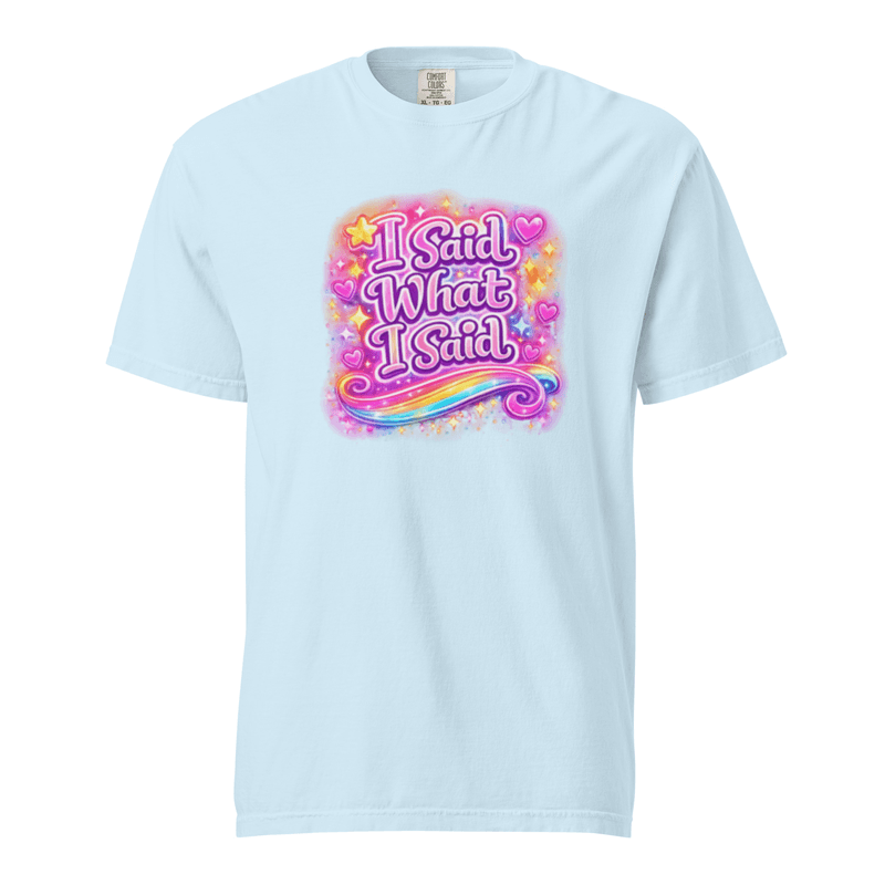 I Said What I Said! Unisex garment-dyed heavyweight t-shirt — Chambray / S