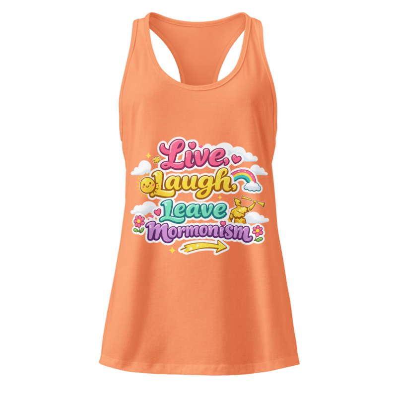 Live Laugh Leave Mormonism Women’s fitted racerback tank top — Light Orange / XS