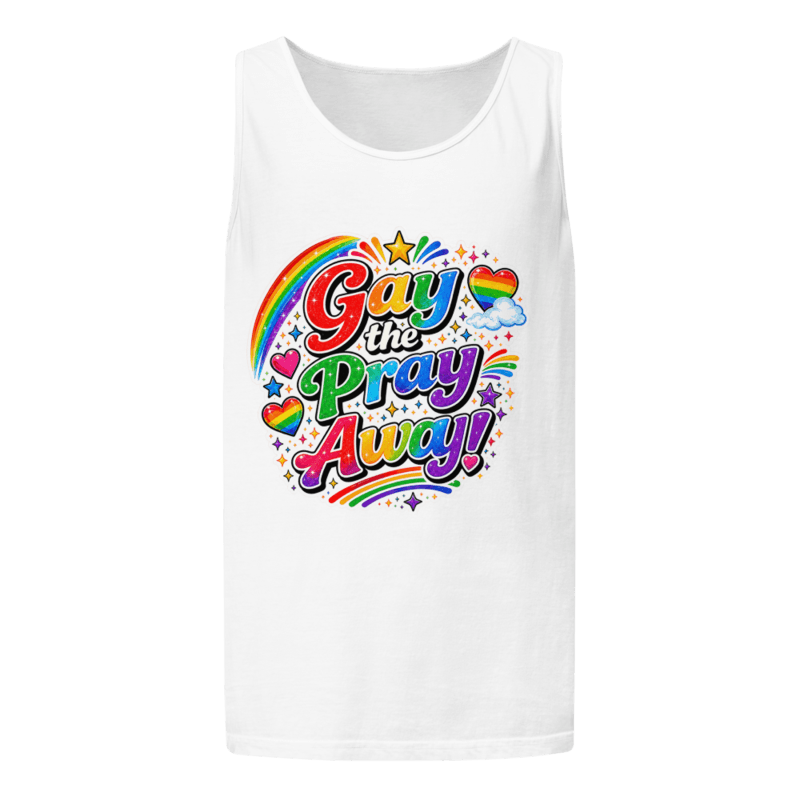 Pride Gay the Pray Away! Unisex garment-dyed tank top — White / XS