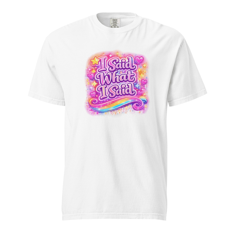 I Said What I Said! Unisex garment-dyed heavyweight t-shirt — White / S