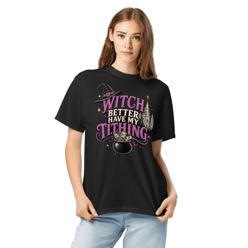 Witch Better Have My Tithing tshirt — Black / S