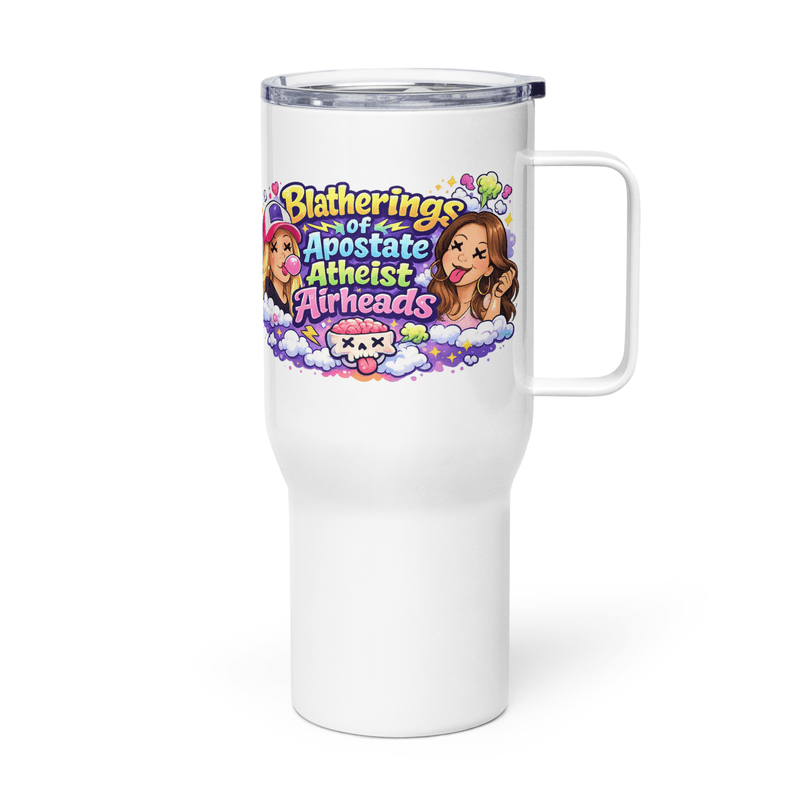 Blathering Apostate Atheist Airheads Travel mug with a handle — White / 25 oz