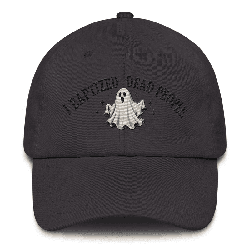 I Baptized Dead People hat — Dark Grey / One size