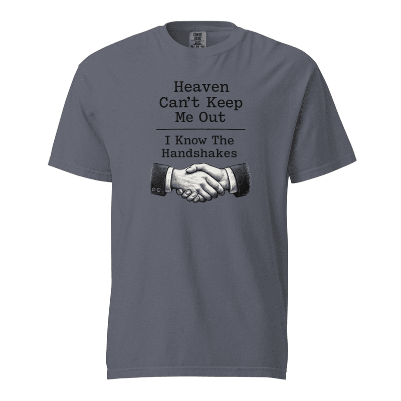 I Know the Handshakes Unisex garment-dyed heavyweight t-shirt — Denim / S