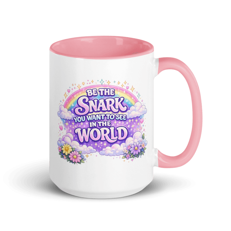 Be the Snark! Mug with Color Inside — Pink / 15 oz