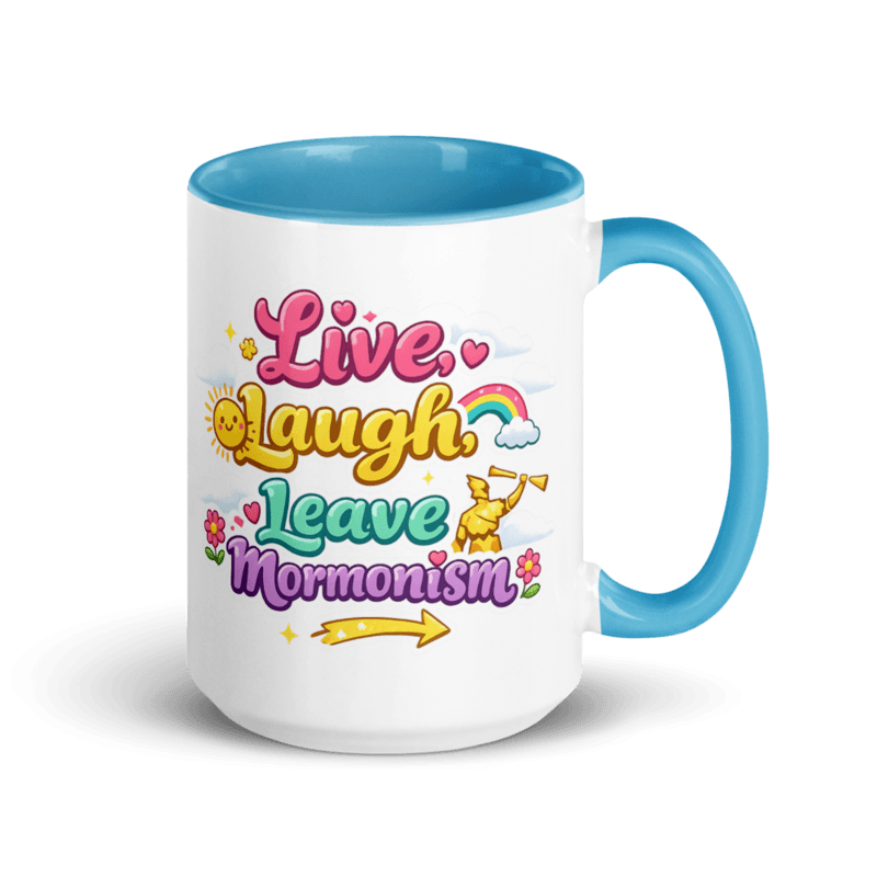 Live Laugh Leave Mormonism Mug with Color Inside — Blue / 15 oz